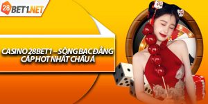Casino 28bet1 – Sòng Bạc Đẳng Cấp Hot Nhất Châu Á