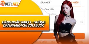 Đăng Nhập 28bet1 – Hướng Dẫn Nhanh Chỉ Với 3 Bước 
