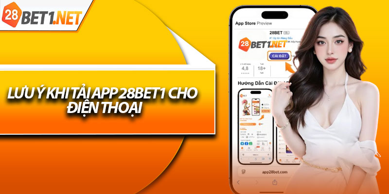 Lưu ý khi tải app 28bet1 cho điện thoại