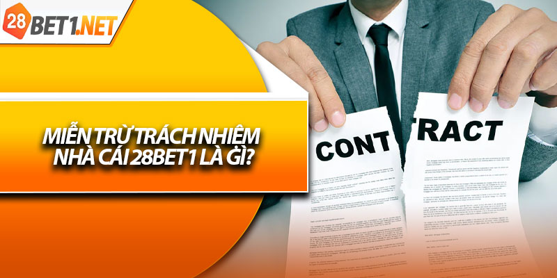 Miễn trừ trách nhiệm nhà cái 28bet1 là gì?