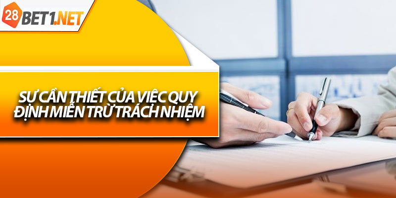 Sự cần thiết của việc quy định miễn trừ trách nhiệm