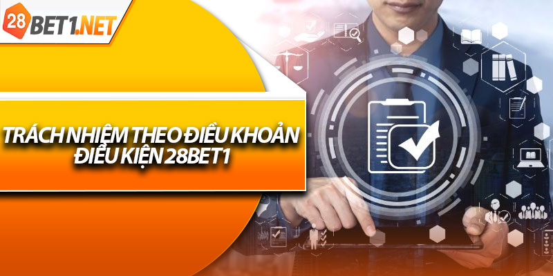 Trách nhiệm theo điều khoản điều kiện 28bet1