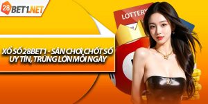 Xổ Số 28bet1 - Sân Chơi Chốt Số Uy Tín, Trúng Lớn Mỗi Ngày