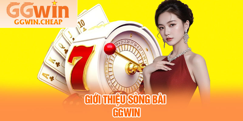 Sòng Bài GGWIN – Thiên Đường Casino Online Hấp Dẫn Hàng Đầu 2 Giới thiệu sòng bài GGWIN